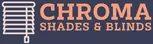 Chroma Shades and Blinds